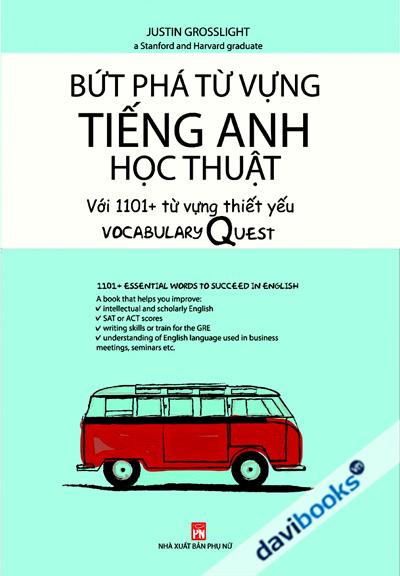Bứt Phá Từ Vựng Tiếng Anh Học Thuật - Với 1101+ Từ Vựng Thiết Yếu