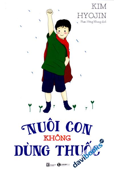 Nuôi Con Không Dùng Thuốc