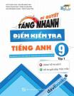 Bí Quyết Tăng Nhanh Điểm Kiểm Tra Tiếng Anh 9 Tập 1