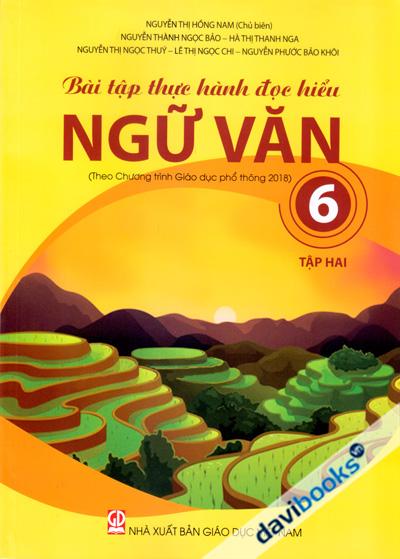 Bài Tập Thực Hành Đọc Hiểu Ngữ Văn 6 Tập 2 (Theo Chương Trình Giáo Dục Phổ Thông 2018)