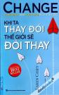Khi Ta Thay Đổi Thế Giới Sẽ Đổi Thay