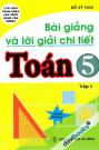 Bài Giảng Và Lời Giải Chi Tiết Toán 5 Tập 1