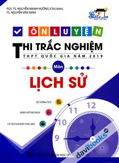 Ôn Luyện Thi Trắc Nghiệm THPT Quốc Gia Năm 2019 Môn Lịch Sử