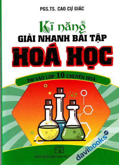 Kĩ Năng Giải Nhanh Bài Tập Hóa Học Thi Vào Lớp 10 Chuyên Hóa