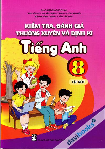 Kiểm Tra Đánh Giá Thường Xuyên Và Định Kì Tiếng Anh 8 Tập 1