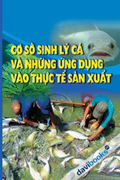 Cơ Sở Sinh Lý Cá Và Những Ứng Dụng Vào Thực Tế Sản Xuất