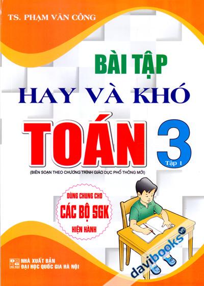 Bài Tập Hay Và Khó Toán 3 Tập 1 (Biên Soạn Theo Chương Trình GDPT Mới)