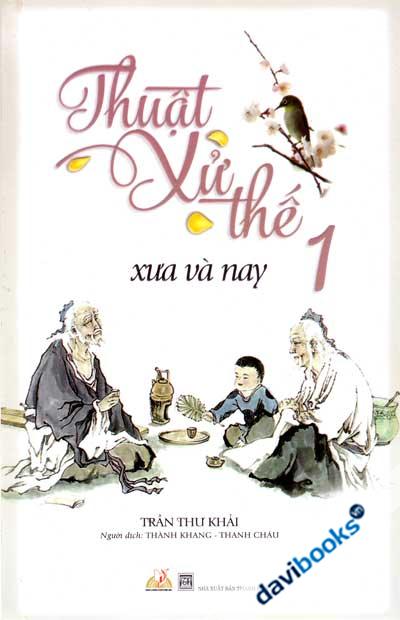 Thuật Xử Thế Xưa Và Nay Tập 1