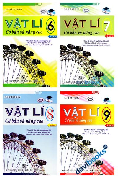 Bộ Sách Vật Lí Cơ Bản Và Nâng Cao Lớp 7 - Lớp 9
