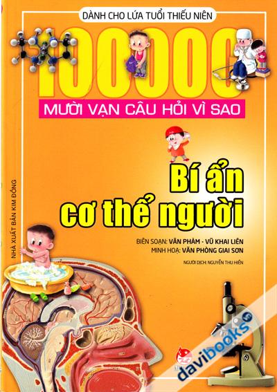 Mười Vạn Câu Hỏi Vì Sao - Bí Ẩn Cơ Thể Người