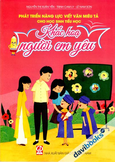 Phát Triển Năng Lực Viết Văn Miêu Tả Cho Học Sinh Tiểu Học - Khắc Họa Người Em Yêu