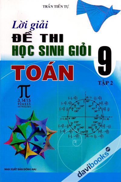 Lời Giải Đề Thi Học Sinh Giỏi Toán 9 Tập 2