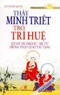 Thầy Minh Triết Trò Trí Huệ