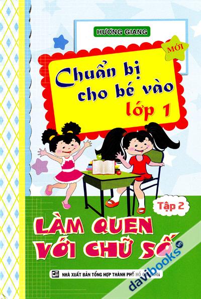 Làm Quen Với Chữ Số - Chuẩn Bị Cho Bé Vào Lớp 1 Tập 2 (Hương Giang)