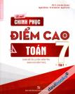 Bí Quyết Chinh Phục Điểm Cao Toán 7 Tập 1 - Dùng Để Ôn Luyện Kiểm Tra Đánh Giá Kiến Thức