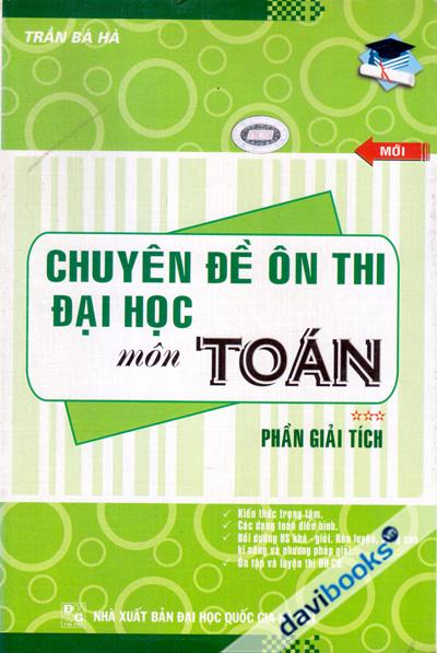 Chuyên Đề Ôn Thi Đại Học Môn Toán Phần Giải Tích Tập 3