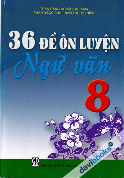 36 Đề Ôn Luyện Ngữ Văn 8