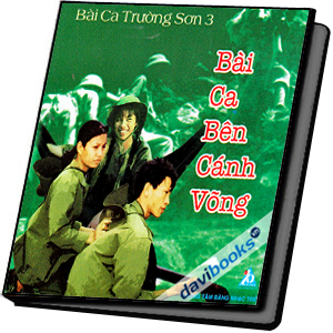 Bài Ca Bên Cánh Võng - Bài Ca Trường Sơn 3