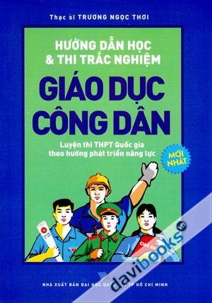[Mới Nhất] Hướng Dẫn Học Và Thi Trắc Nghiệm Giáo Dục Công Dân - Bộ Đề Trắc Nghiệm Luyện Thi Trung Học Phổ Thông Quốc Gia