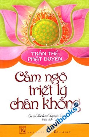 Trần Thế Phật Duyên - Cảm Ngộ Triết Lý Chân Không