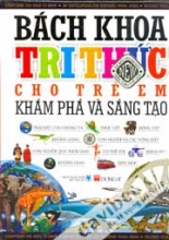 Bách Khoa Tri Thức Cho Trẻ Em - Khám Phá Và Sáng Tạo   