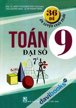 36 Đề Ôn Luyện Cuối Tuần Toán 9 Đại Số