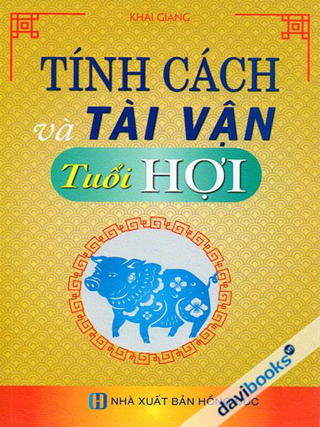 Tính Cách Và Tài Vận - Tuổi Hợi