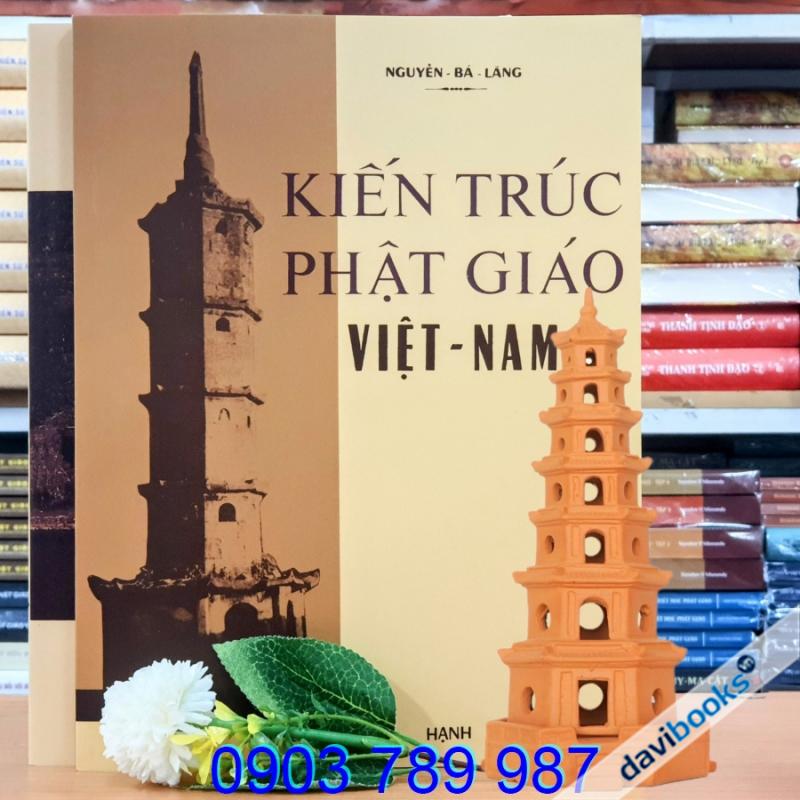 Kiến Trúc Phật Giáo Việt Nam - Nguyễn Bá Lăng (Bộ 2 Quyển)