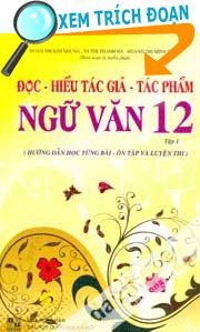Đọc Hiểu Tác Giả Tác Phẩm Ngữ Văn 12 Tập 1