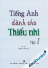 Tiếng Anh Dành Cho Thiếu Nhi Tập 1 - Kèm CD