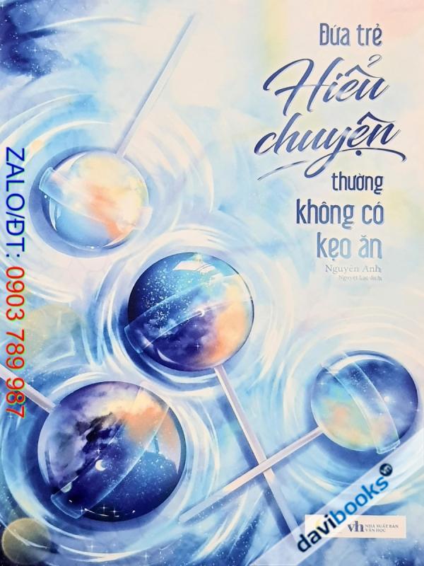 Đứa Trẻ Hiểu Chuyện Thường Không Có Kẹo Ăn - Nguyên Anh