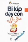 Bí Kíp Dạy Con Bí Kíp Dạy Con Từ 0 - 3 Tuổi