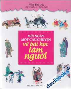 Mỗi Ngày Một Câu Chuyện Về Bài Học Làm Người