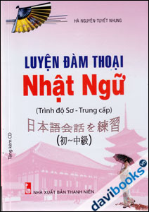 Luyện Đàm Thoại Nhật Ngữ - Trình Độ Sơ - Trung Cấp (Kèm CD)