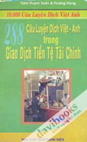 288 Câu Luyện Dịch Việt  Anh Trong Giao Dịch Tiền Tệ Tài Chính 