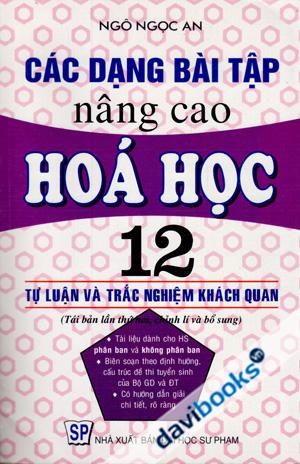 Các Dạng Bài Tập Nâng Cao Hóa Học 12 Tự Luận Và Trắc Nghiệm Khách Quan