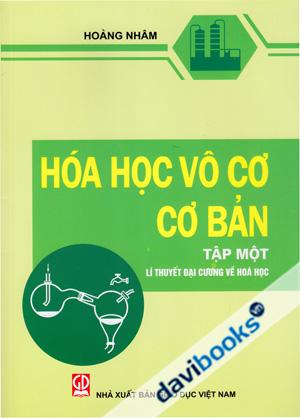 Hóa Học Vô Cơ Cơ Bản Tập Một Lí Thuyết Đại Cương Về Hóa Học