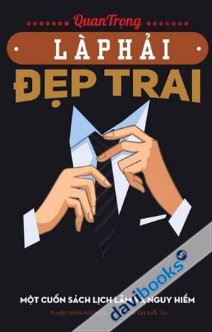 Quan Trọng Là Phải Đẹp Trai