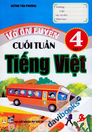 Vở Ôn Luyện Cuối Tuần Tiếng Việt 4 (Tập 1)
