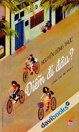 Diễm Đi Đâu? - Vòng Tay Bè Bạn 1