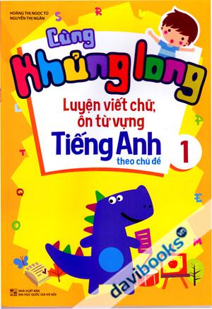 Cùng Khủng Long Luyện Viết Chữ Ôn Từ Vựng Tiếng Anh Theo Chủ Đề 1