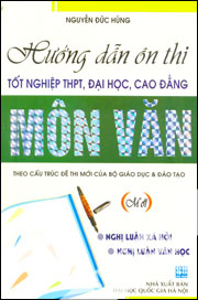 Hướng Dẫn Ôn Thi Tốt Nghiệp THPT, Đại Học, Cao Đẳng - Môn Văn(Mới)