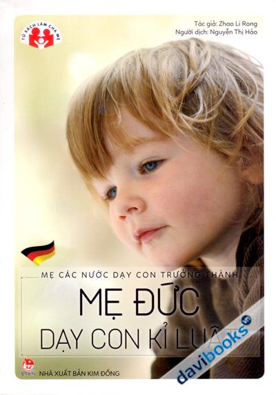 Mẹ Các Nước Dạy Con Trưởng Thành Mẹ Đức Dạy Con Kỷ Luật