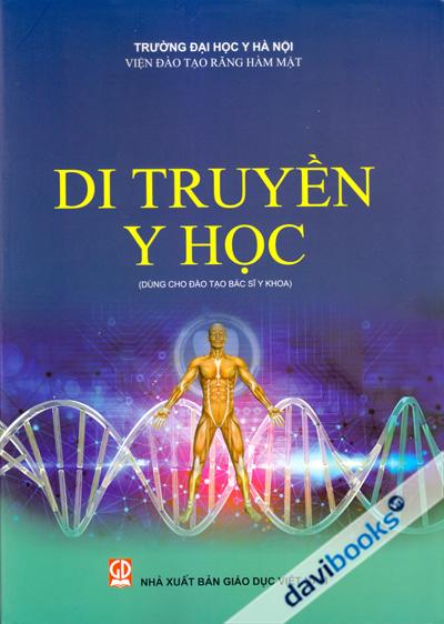 Di Truyền Y Học (Dùng Cho Đào Tạo Bác Sĩ Y Khoa)