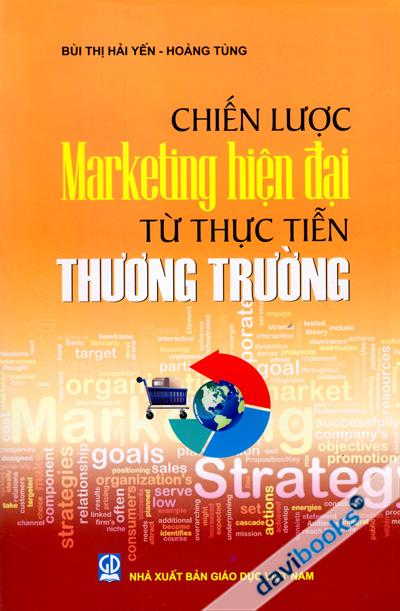 Chiến Lược Marketing Hiện Đại Từ Thực Tiễn Thương Trường