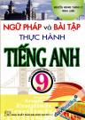 Ngữ Pháp Và Bài Tập Thực Hành Tiếng Anh 9 Theo Chương Trình Thí Điểm