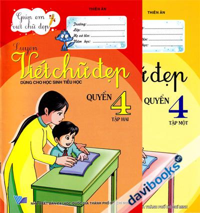 Luyện Viết Chữ Đẹp Dùng Cho Học Sinh Tiểu Học Quyển 4 (Tập 1 Tập 2)