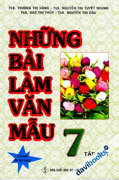 Những Bài Làm Văn Mẫu 7 (Tập 1) 