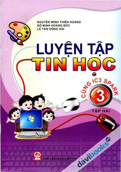 Luyện Tập Tin Học Cùng IC3 Spark Lớp 3 Tập 2