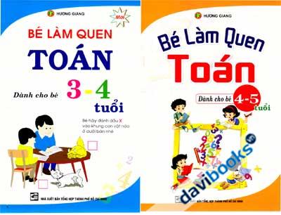 Bé Làm Quen Với Toán Dành Cho Trẻ 3 - 4 Và 4 - 5 Tuổi (Hương Giang)